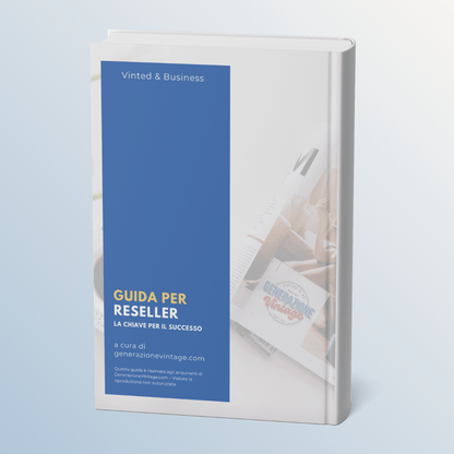 GUIDA PER RESELLER - La chiave per il successo - Generazione Vintage